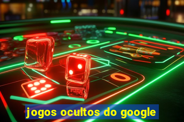 jogos ocultos do google